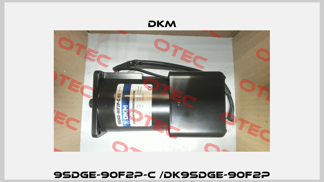 9SDGE-90F2P-C /DK9SDGE-90F2P Dkm